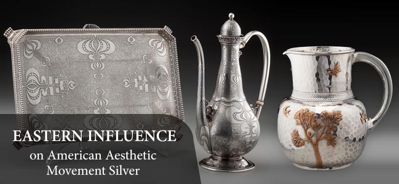 Eastern Influence on American Aesthetic Movement Silver