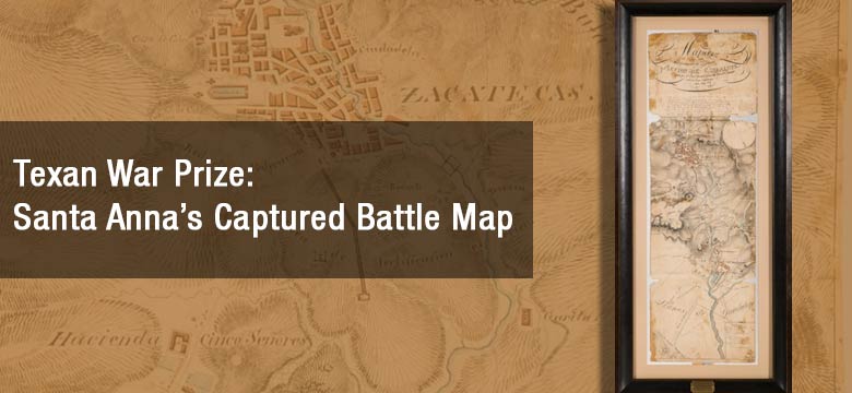 Texan War Prize: Santa Anna’s Captured Battle Map