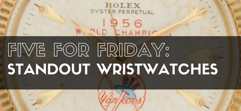 Five for Friday: 5 Standout Collectible Wristwatches