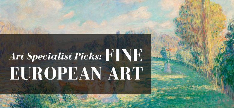 Specialist Picks: Fine European Art