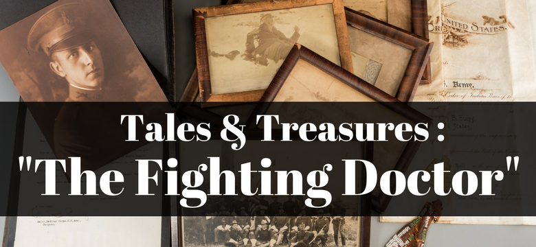 Tales & Treasures of “The Fighting Doctor”: Charles B. Ewing