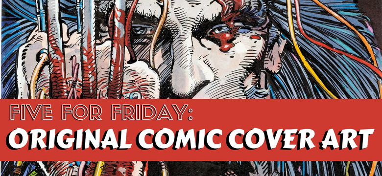 Five for Friday: For the Comics Collector Who Has Everything