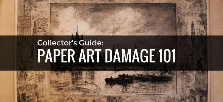 Paper Art Damage 101: Types of Deterioration and Improper Preservation