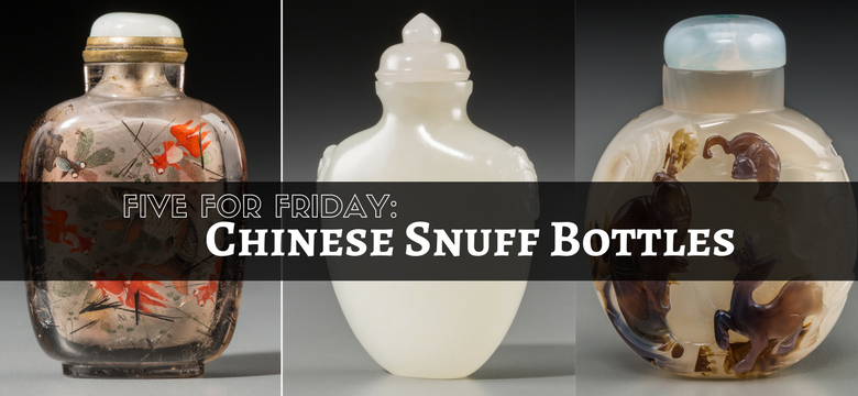 Five for Friday: Chinese Snuff Bottles