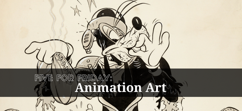 Five for Friday: Animation Art