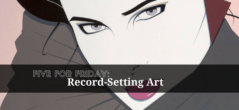Five for Friday: Record-Setting Art